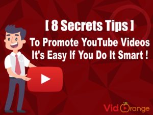 [ 8 Secrets Tips ] to Promote YouTube Videos – It’s Easy If You Do It Smart!