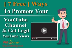 [ 7 Free ] Ways to Promote Your YouTube Channel & Get Legit YouTube Views