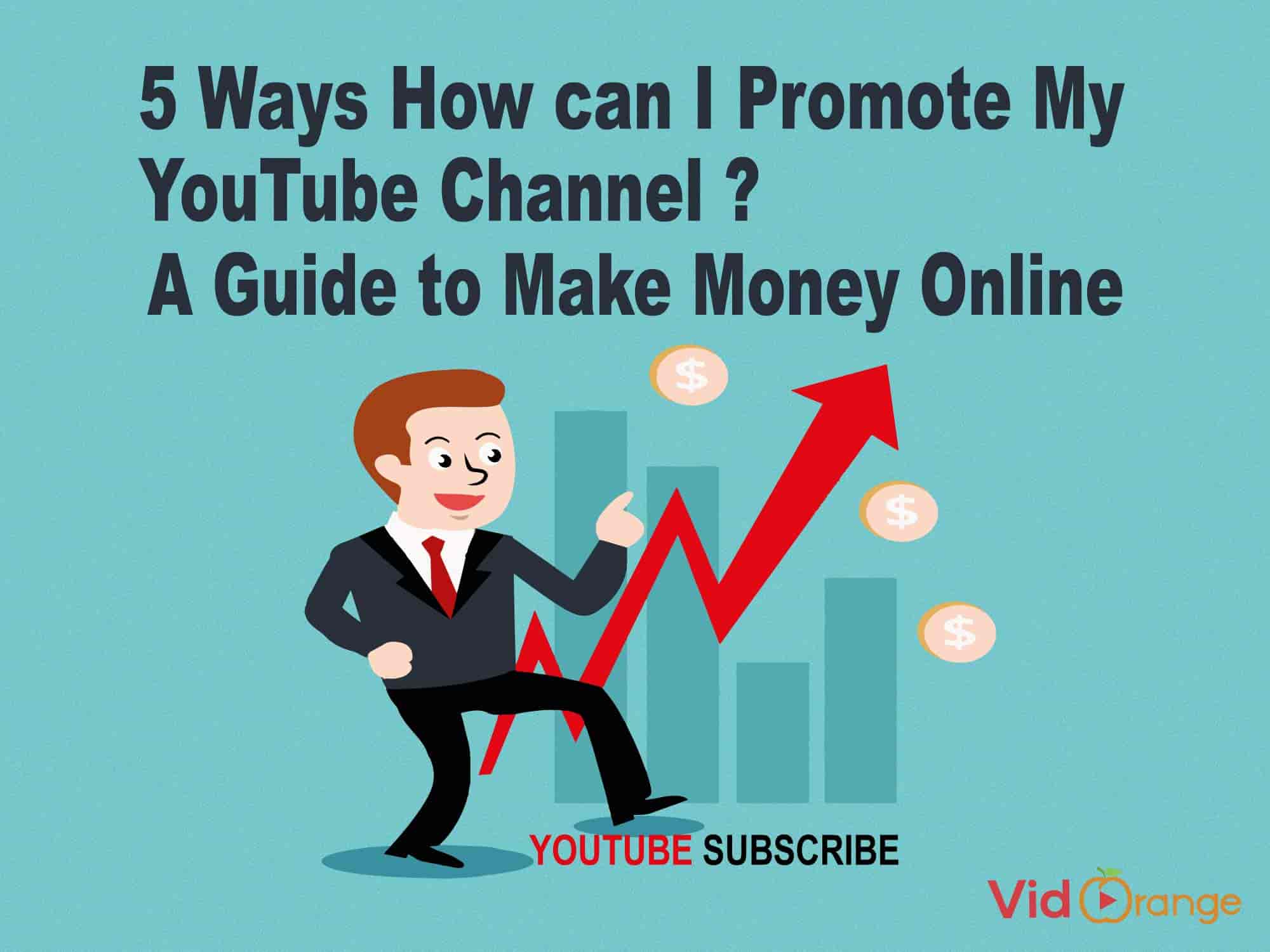 5 Ways How can I Promote My YouTube Channel | A Guide to Make Money Online