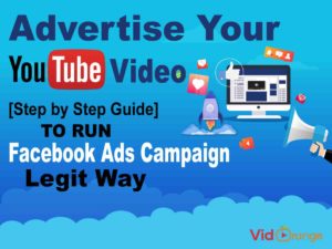 Advertise Your YouTube Video [Step by Step Guide] to Run Facebook Ads Campaign Legit Way