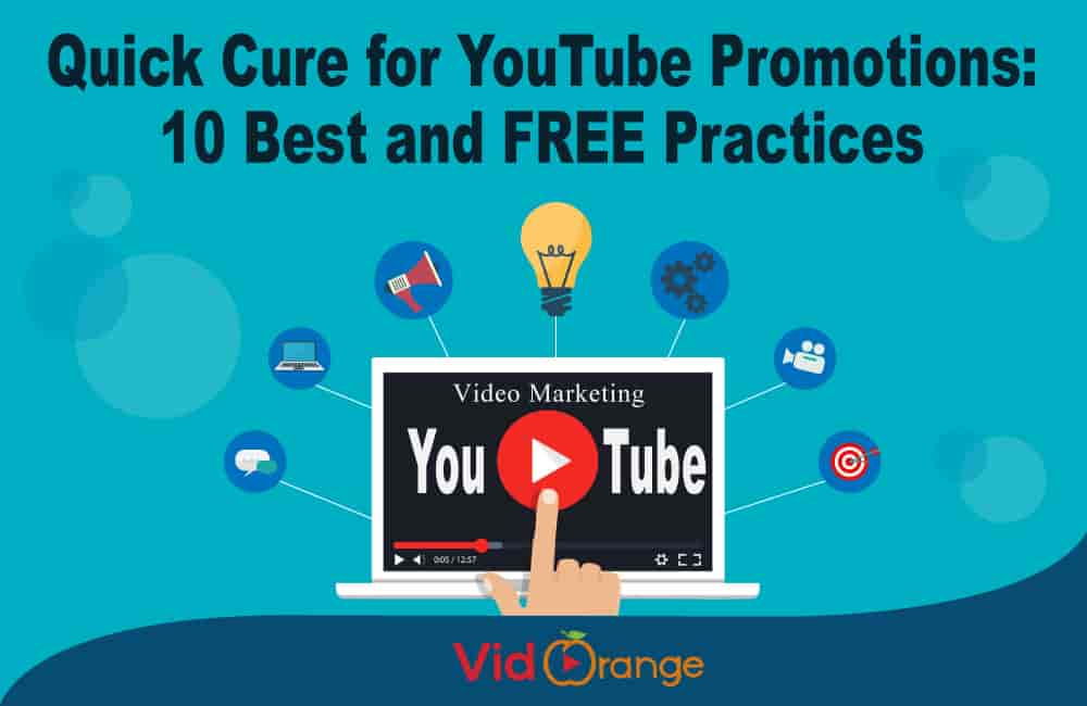 Quick Cure for YouTube Promotions: 10 Best and FREE Practices